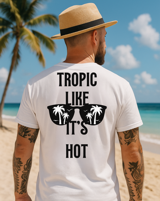 T-shirt: Tropic Like It’s Hot